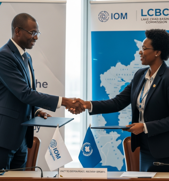 IOM, Lake Chad Basin Commission Seal Pact to Deepen Peace, Recovery Efforts