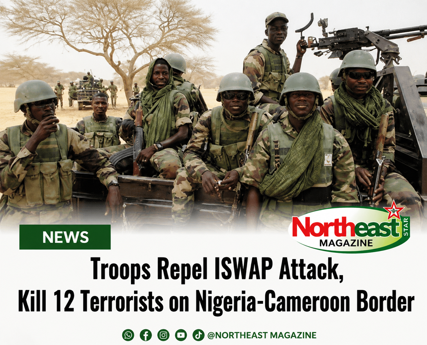 Troops Repel ISWAP Attack, Kill 12 Terrorists on Nigeria-Cameroon Border
