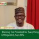 Blaming the President for Everything Is Misguided, Says BiFa  