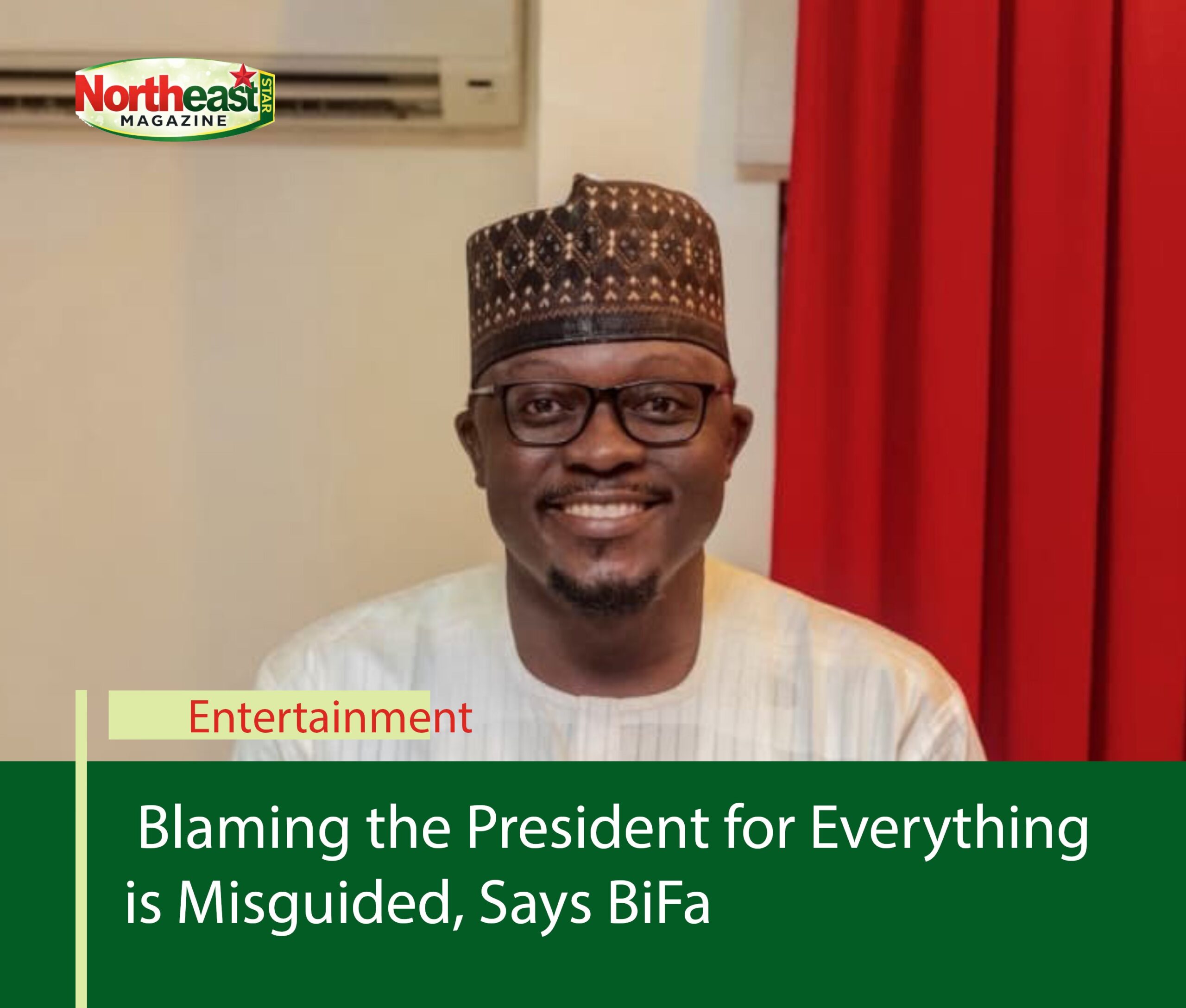Blaming the President for Everything Is Misguided, Says BiFa  