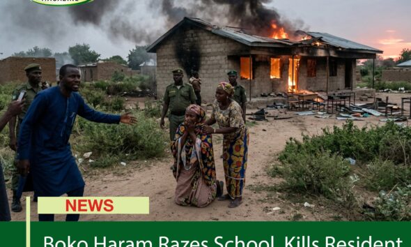 Boko Haram Razes School, Kills Resident in Fresh Attack on Borno Community