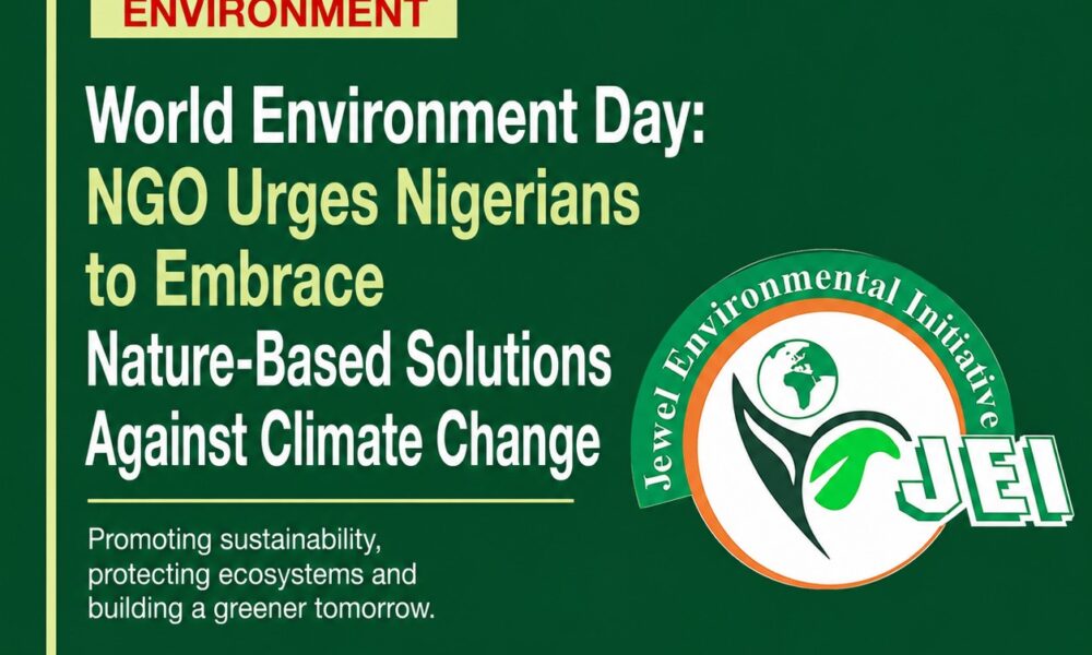 World Environment Day: NGO Urges Nigerians to Embrace Nature-Based Solutions Against Climate Change