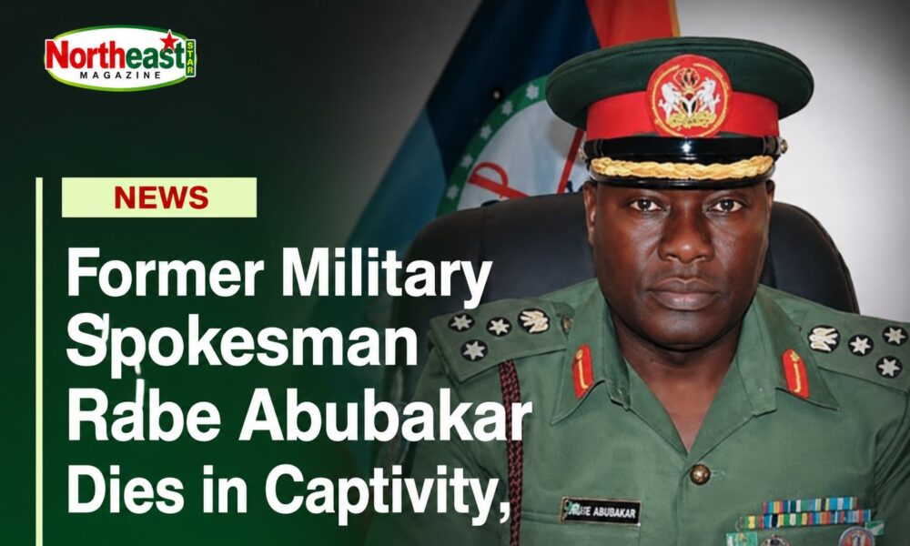 Former Military Spokesman Rabe Abubakar Dies in Captivity