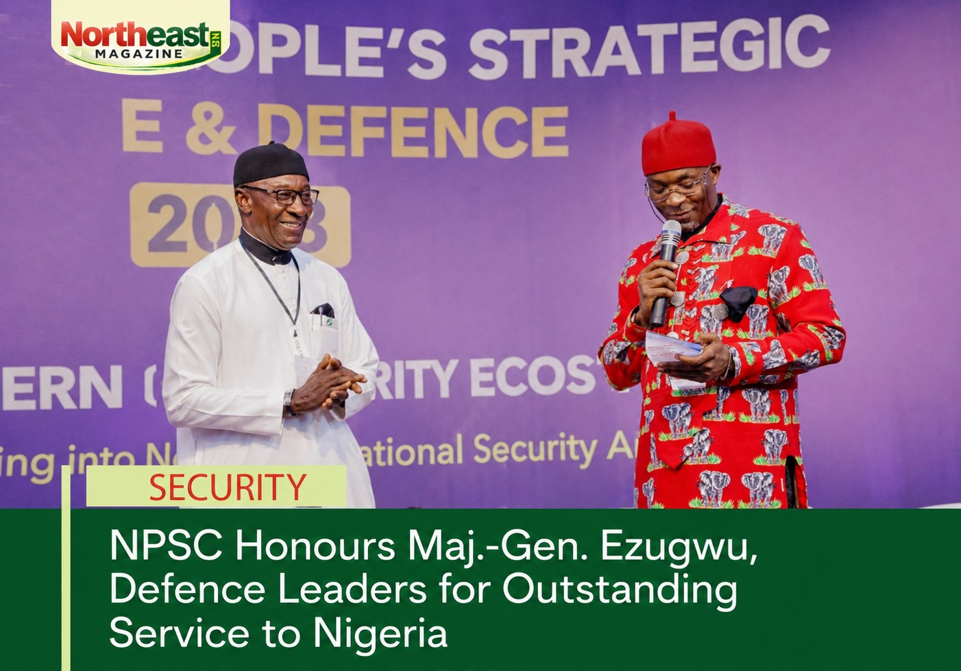 NPSC Honours Maj.-Gen. Ezugwu, Defence Leaders for Outstanding Service to Nigeria