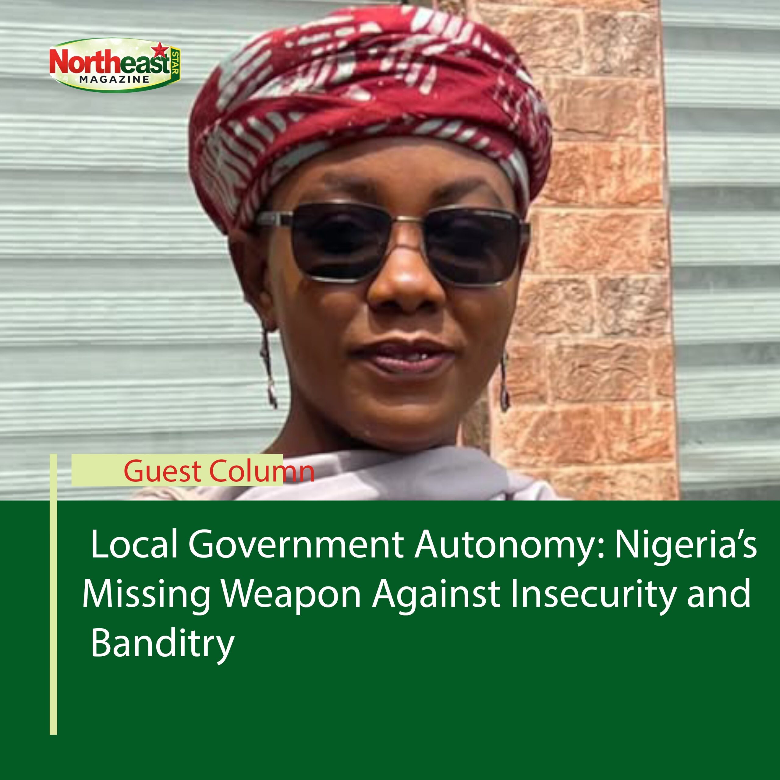 Local Government Autonomy: Nigeria’s Missing Weapon Against Insecurity and Banditry