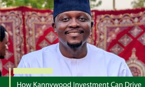 How Kannywood Investment Can Drive Northern Nigeria’s Economy