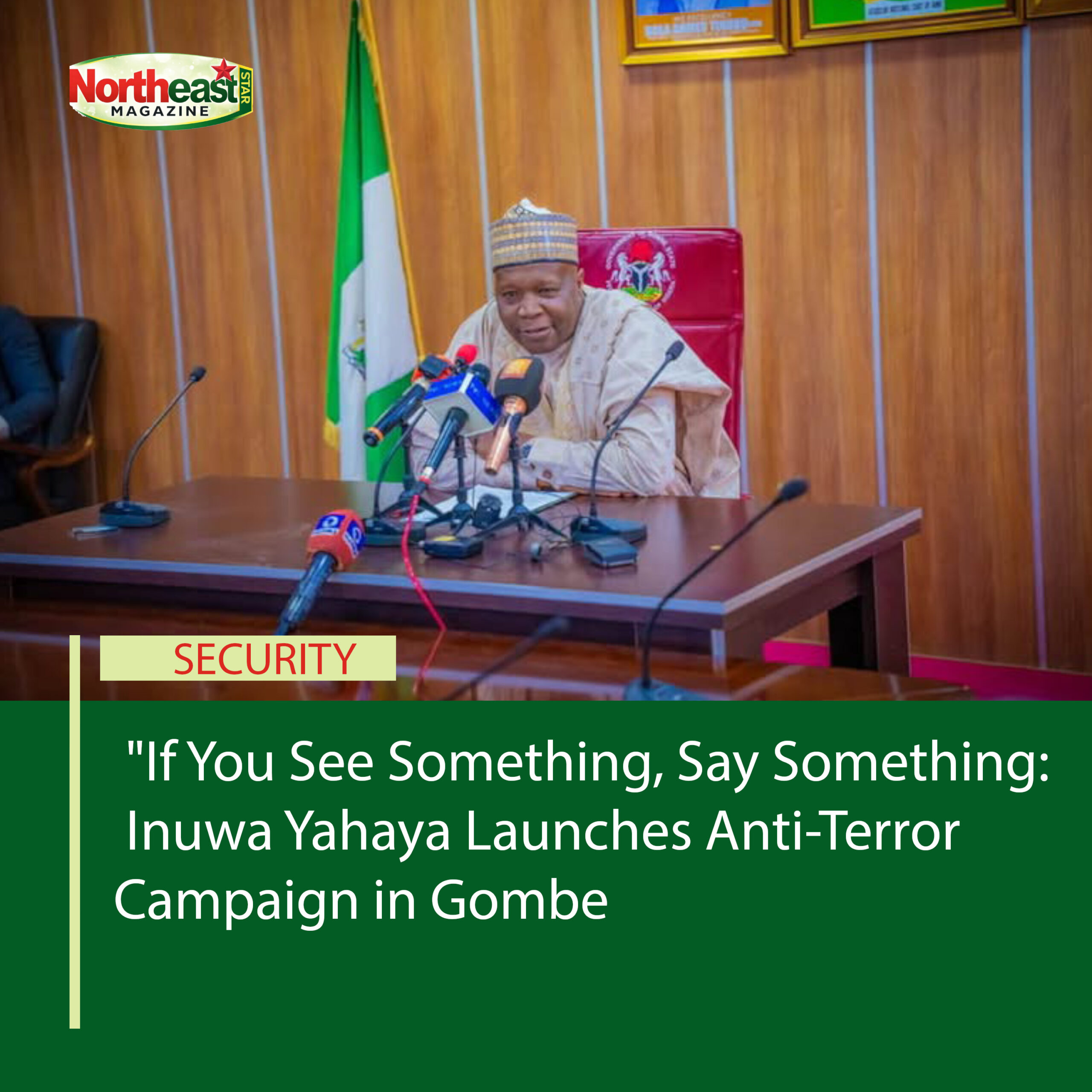 "If You See Something, Say Something": Inuwa Yahaya Launches Anti-Terror Campaign in Gombe