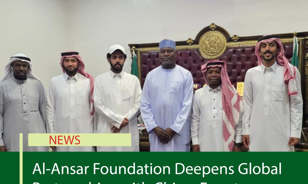 Al-Ansar Foundation Deepens Global Partnerships with China, Egypt, Saudi Arabia