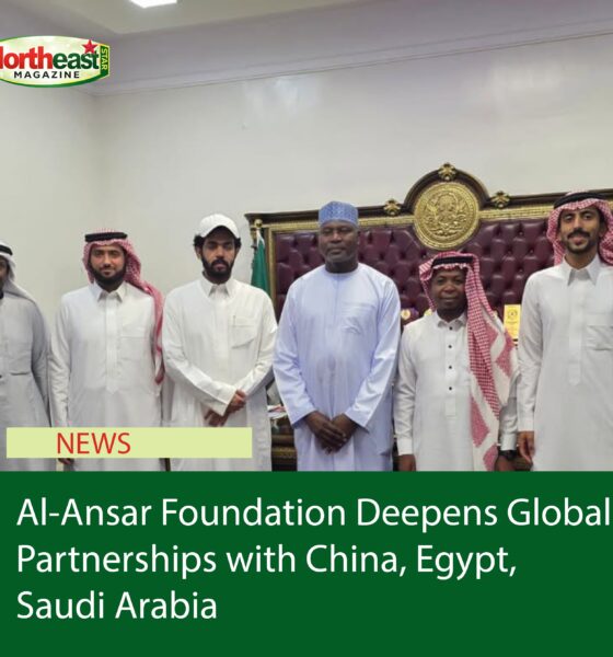 Al-Ansar Foundation Deepens Global Partnerships with China, Egypt, Saudi Arabia