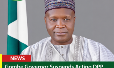 Gombe Governor Suspends Acting DPP, Orders Probe Over Misconduct Allegations
