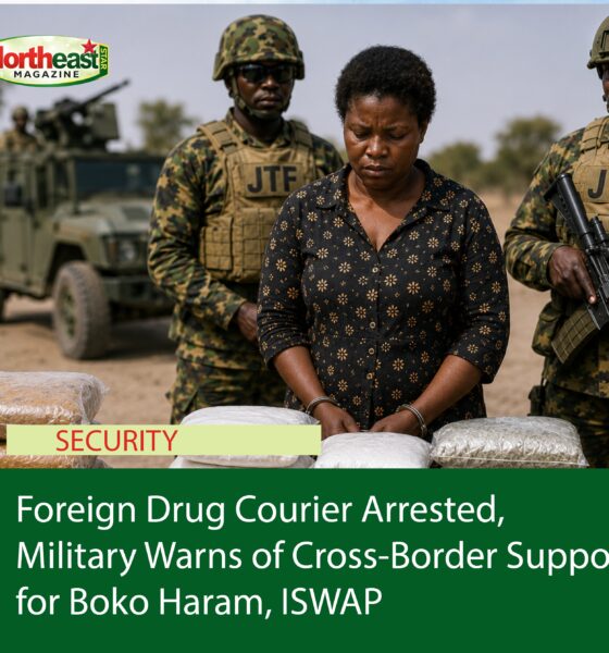 Foreign Drug Courier Arrested, Military Warns of Cross-Border Support for Boko Haram, ISWAP