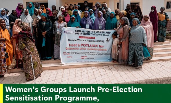 Women’s Groups Launch Pre-Election Sensitisation Programme, Urge Gombe Women to Vote Wiselythe Compassion