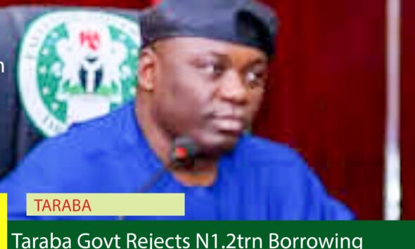 Taraba Govt Rejects N1.2trn Borrowing Claim, Says Debt Figures Misrepresented