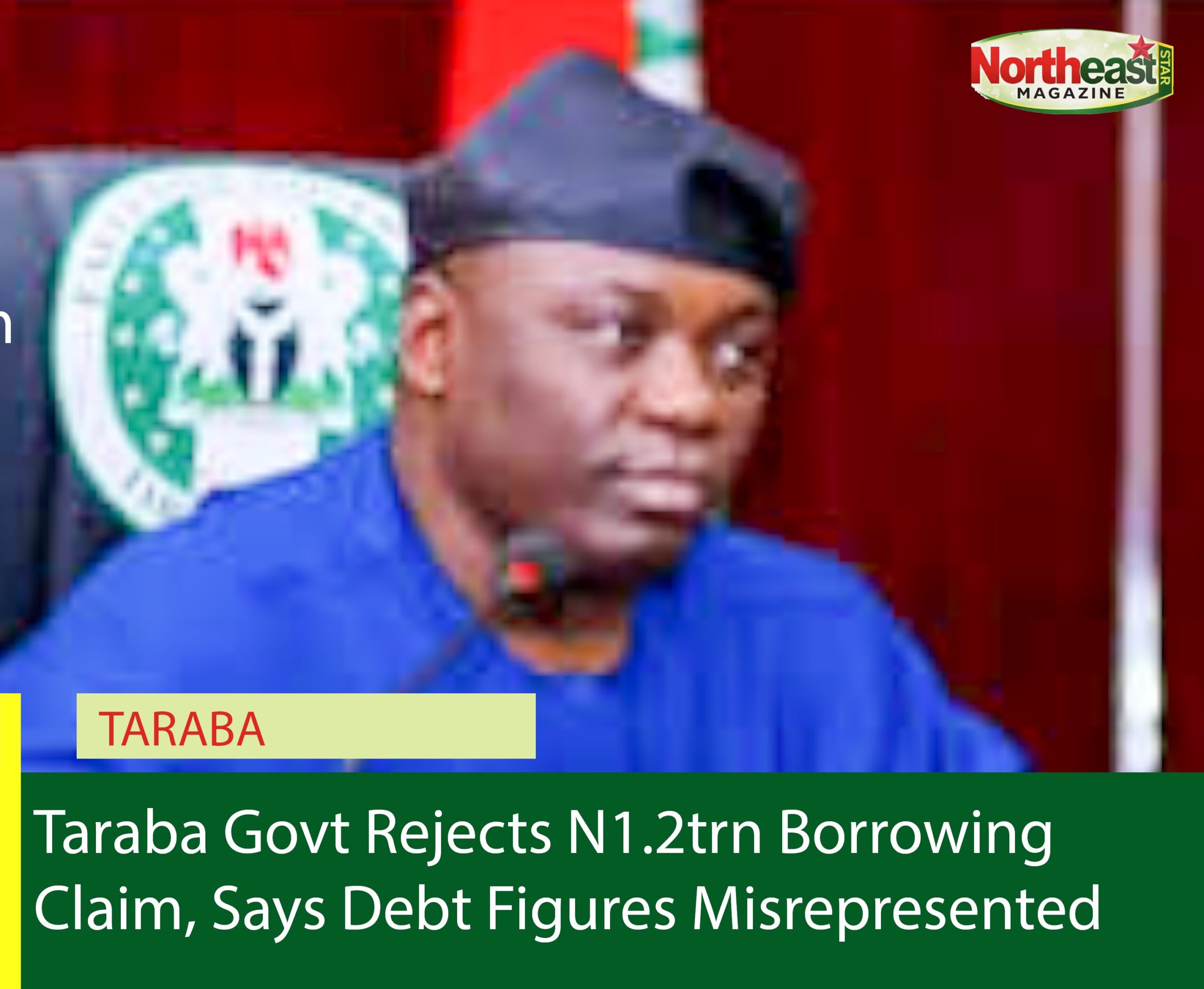Taraba Govt Rejects N1.2trn Borrowing Claim, Says Debt Figures Misrepresented
