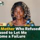 The Mother Who Refused to Let Me Become a Failure