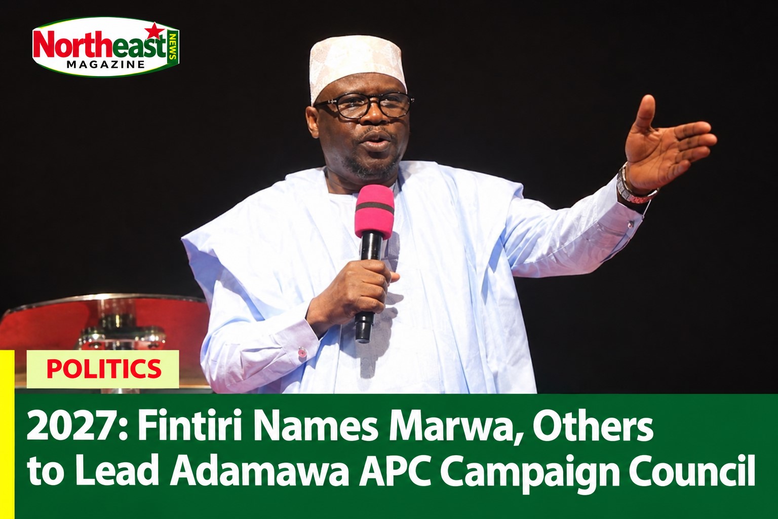 2027: Fintiri Names Marwa, Others to Lead Adamawa APC Campaign Council