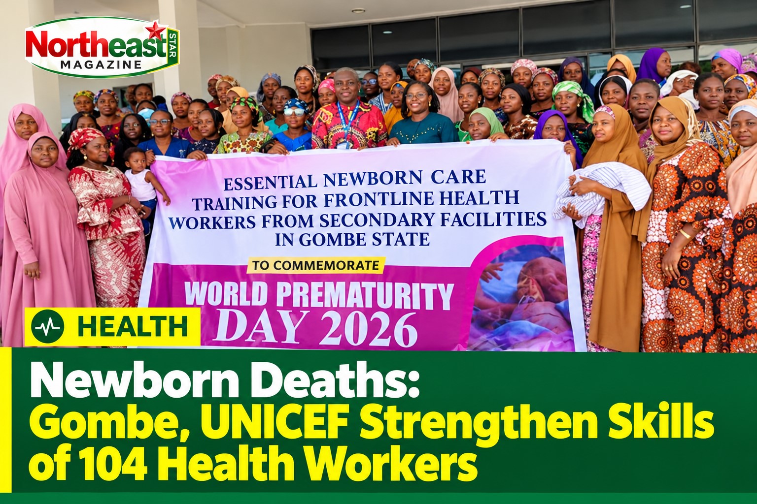 Newborn Deaths: Gombe, UNICEF Strengthen Skills of 104 Health Workers